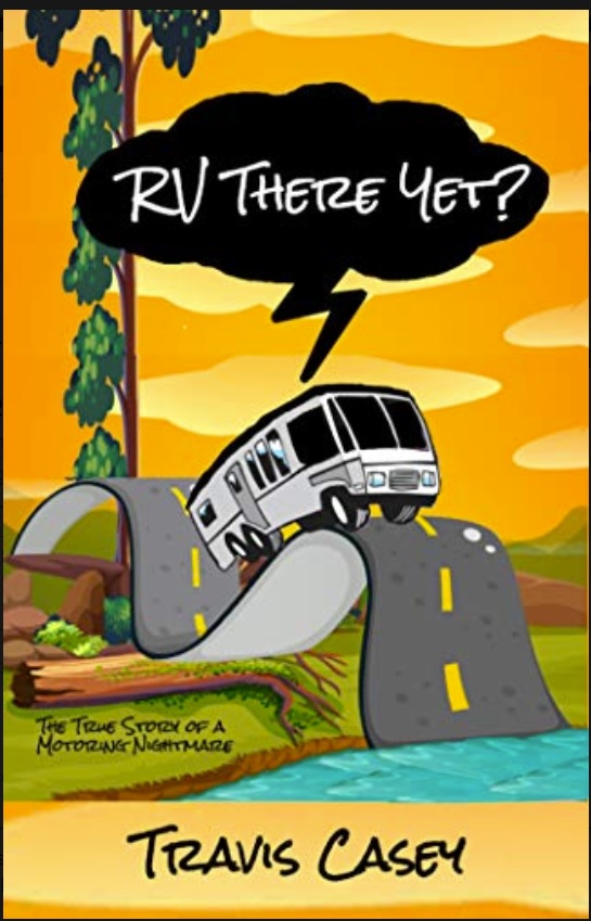 RV There Yet by Travis Casey